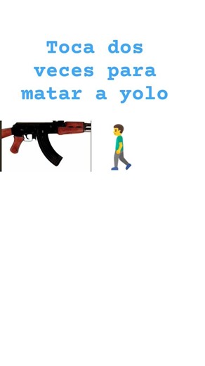 toca dos veces para matar a yolo