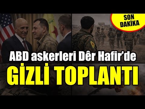 ABD devrede Der Hafır'de gizli toplantı