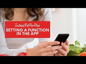 Instant Pot Pro Plus - Setting functions with the app