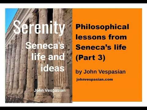 Philosophical lessons from Seneca’s life (Part 3)
