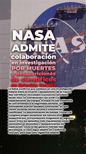 🛰️ NASA admite colaboración en investigación por muertes y desapariciones de científicos