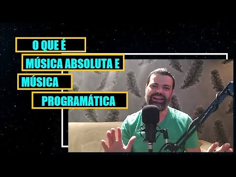 O QUE É MÚSICA ABSOLUTA E MÚSICA PROGRAMÁTICA?