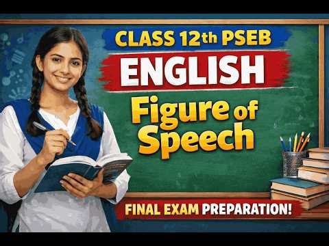 Class 12 PSEB English: Figures of Speech (Poetic Devices) | Most Important for Final Exam 2026