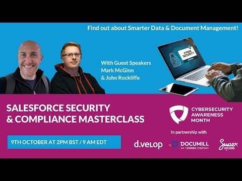 Salesforce Security and Compliance Masterclass: Smarter Data & Document Management