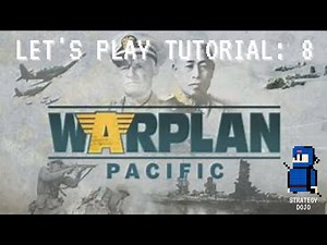 WarPlan Pacific: Let's Play Tutorial - Part 8 | The Fall of Rangoon