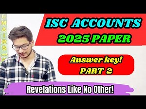 ISC class 12 accounts question paper 2025 answer key and explanation Q2,3,4,5 solution