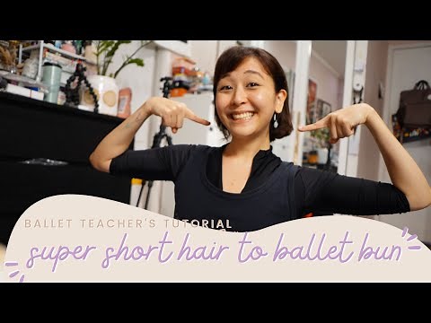 Ballet Teacher Tutorial: Super Short Hair to Ballet Bun