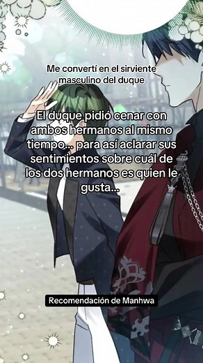 Me convertí en el sirviente masculino del Duque ✨ Recomendación de Manhwa 🤭 No es BL, Ella transmigra a una novela donde su personaje se enamora del duque y muere. Y para evitar ese destino se hace pasar por su hermano. Y el Duque igual termina enamorándose de ella, tanto ella siendo hombre como cuando la conoce siendo mujer 🤭🤭🤭 está en emisión… y está divertido #manhwa #manhwaedit #manhwarecommendation #webtoonrecommendation #bl