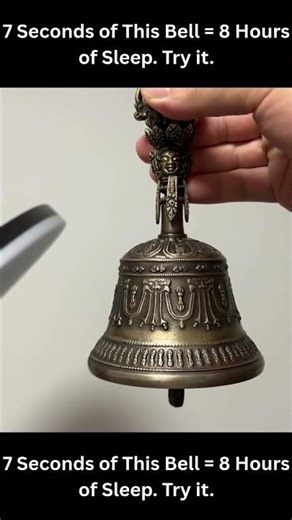 7 Seconds of This Bell = 8 Hours of Sleep. Try it.