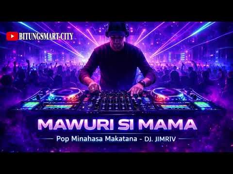 Mawuri Si Mama – Pop Minahasa Makatana Remix DJ | DJ Jimriv