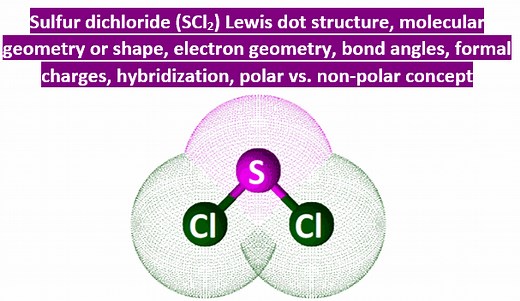 SCl2 Lewis structure, Molecular geometry, Polarity, Bond angle