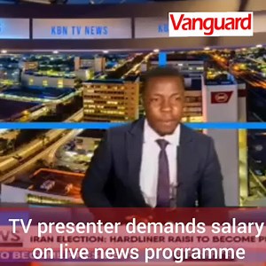 TV presenter demands salary on live news programme | Vanguard News