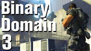 Watch Binary Domain Walkthrough Part 3 - Nice and Easy on Amazon Live