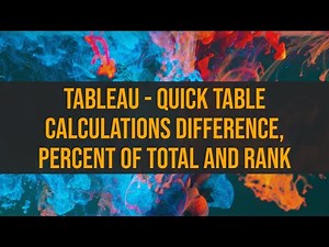 Tableau - Quick Table Calculations Difference, Percent of Total and Rank