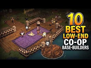 10 Best Co-Op Base Building Games for Low End PCs