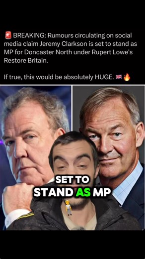 Rumours circulating on social media claim Jeremy Clarkson is set to stand as MP for Doncaster North under Rupert Lowe’s Restore Britain. If true this would be huge 🇬🇧 | Connor Bogdan