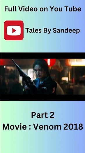 Venom Movie Explained (Part 2)