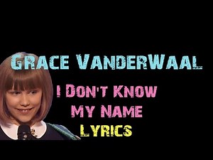 Grace VanderWaal - I Don't Know My Name [ Lyrics ]