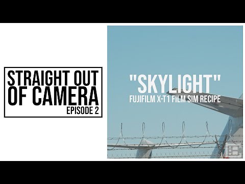 STRAIGHT OUT OF CAMERA #2: "SKYLIGHT" | A color film simulation recipe for the Fujifilm X-T1