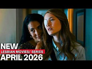 NEW & UPCOMING LESBIAN MOVIES & SERIES APRIL 2026🏳️‍🌈