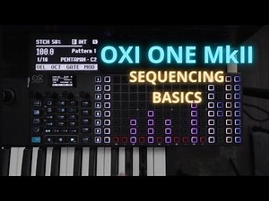 Oxi One MkII Sequencing Basics: How to use each sequencer type