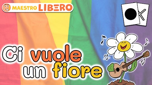 Ci vuole un fiore - Maestro Libero - canzone per bambini