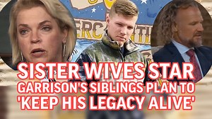 21 reactions · 5 comments | How Sister Wives star Garrison Brown's siblings plan to 'keep his legacy alive' | Reality TV - The US Sun | Facebook