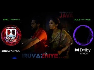 Iruvazhiye... Song Dolby Atmos Surround Sound | Operation Java | Spectrum Mix Dolby Atmos | Feel It