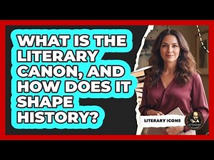 What Is The Literary Canon, And How Does It Shape History? - Literary Icons
