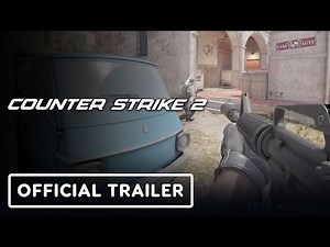 Counter-Strike 2 - Official Launch Trailer