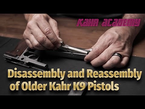 Kahr Academy: Disassembly and Reassembly of Older Kahr K9 Pistols