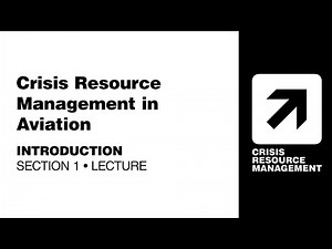 CRMx | 1.3.2 Crisis Resource Management in Aviation | Section 1: Introduction