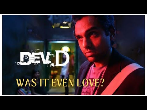 Why Dev D Is The Most Realistic Love Story Ever Made | Anurag Kashyap | Abhay Deol