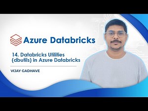 14. Databricks Utilities (dbutils) in Azure Databricks |