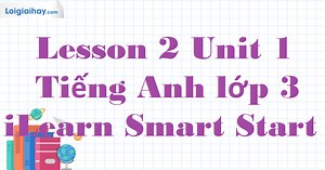 Tiếng Anh lớp 3 Unit 1 Lesson 2 trang 13 iLearn Smart Start | Tiếng Anh 3 - iLearn Smart Start
