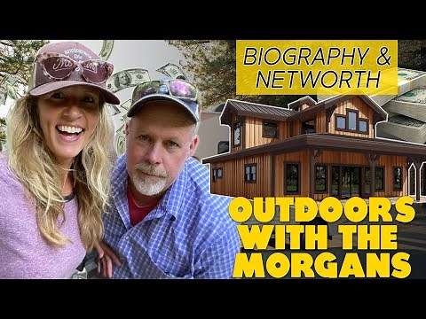 OUTDOORS WITH THE MORGANS NET WORTH, Biography, and Lifestyle 2023