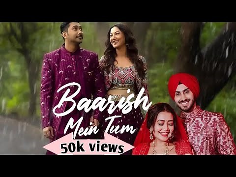 tumko barish pasand hai mujhe barish mein tum (official video) | Neha Kakkar, Rohanpreet | Full Song