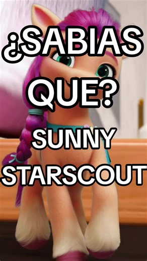 Curiosidades sobre Sunny Starscout en My Little Pony