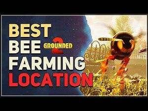 Best Bee Farming Location Grounded 2 (Bee Fuzz, Bee Stinger, Pollen)