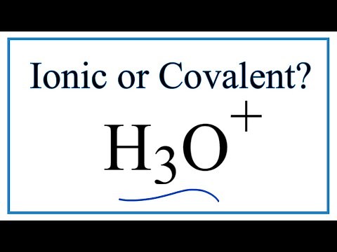 Is H3O+ (Hydronium ion) Ionic or Covalent/Molecular?
