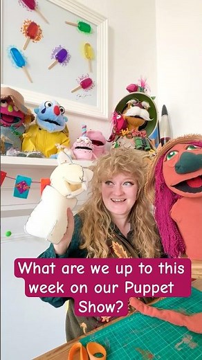 What are we up to this week on our PUPPET SHOW?