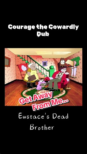 Courage the Cowardly Dub - Eustace’s Dead Brother #courage #couragethecowardlydog #eustacebagge #shirleythemedium #eustace
