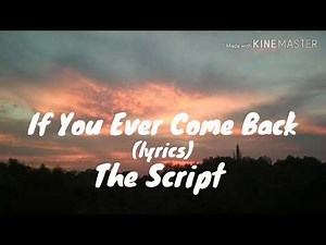 If You Ever Come Back (lyrics) - The Script