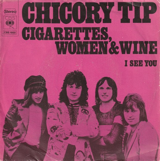 Chicory Tip - Cigarettes, Women & Wine