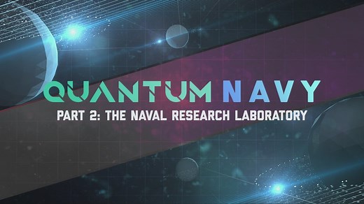 Quantum Navy Episode 2: The Naval Research Laboratory