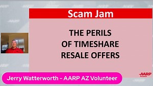 In this video we address: The Perils of Time-Share Resale Offers. Learn how this scam works, what you should know and what you should do. We also offer some resources. | AARP Arizona