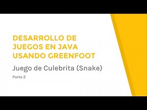 Juego de culebrita en Java usando Greenfoot - Parte 2