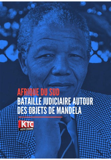 Afrique du Sud veut empêcher la vente des objets de Mandela