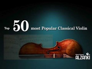 Top 50 Best Classical Violin Music