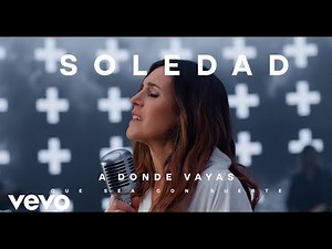Soledad - A Donde Vayas (Official Video)